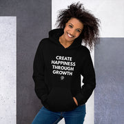 Create Happiness Through Growth Hoodie