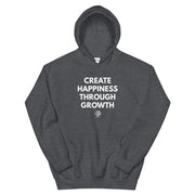 Create Happiness Through Growth Hoodie