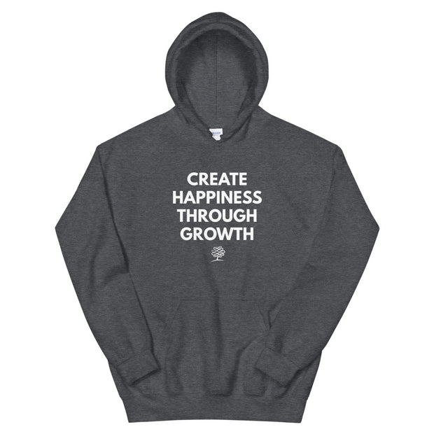 Create Happiness Through Growth Hoodie